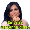 Eu teria vergonha disso