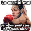 Lo escribí mal GeysiOy pero los puñtazos los coloco bien!