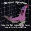 No seré ingeniero TRASH Pero me las ingenieria para sacarte una sonrisa
