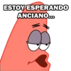ESTOY ESPERANDO ANCIANO...