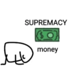 SUPREMACY
(0)
money