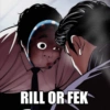 O
RILL OR FEK