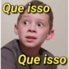 Que isso Que isso