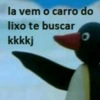 la vem o carro do lixo te buscar kkkkj