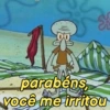 3
*
FIAS
parabens
você me irritou