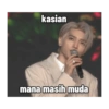 kasian
mana masih muda