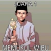 1 JUARA 1 MEMUKUL WIBU