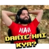 NAN DARTE HAI KYA?