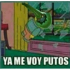 YA ME VOY PUTOS