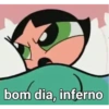 bom dia, inferno