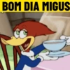 BOM DIA MIGUS