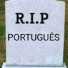 R.I.P PORTUGUÊS