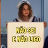 AHO NÃO SEI E NÃO LIGO