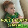 VOCÊ É MUITO
CHATAY