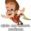 I
ojala me muera
mañana