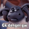 Gk denger gw