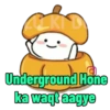 KI
Underground Hone
ka waqt aagye
