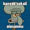 banyak sekali
G
alasanmu
