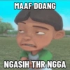 MAAF DOANG
NGASIH THR NGGA