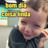 bom dia coisa linda