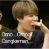 Omo... Omoo...
Cangkeman....