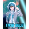 FIKIR DULU