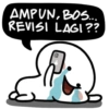 AMPUN, BOS... REVISI LAGI??