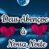 Deus Abençoe Nossa Noite