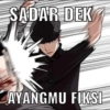 SADAR DEK AYANGMU FIKSI