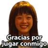 Gracias por jugar conmigo