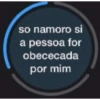so namoro si a pessoa for obececada por mim