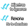 H
Mientras
te ignoran
@Viickyfas
Rexona
No te abandona