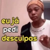 eu já
pedi
desculpas