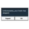 Unfortunately, your brain has
stopped.
Report
ок
