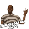 WAH KYA BAT HAI
TERA?