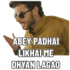 ABEY PADHAI
LIKHAI ME
DHYAN LAGAO