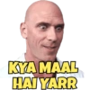 KYA MAAL HAI YARR