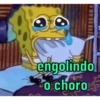 engolindo
o choro