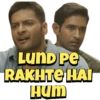 LUND PE
RAKHTE HAI
Hum