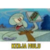 SPONGEBOB-DARY
PIZZA
KERJA MULU