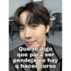 Qué te digo
que para ser
pendejx no hay
q hacer curso