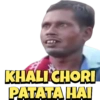 KHALI CHORI
PATATA HAI