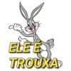 ELE E
TROUXA