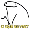 QUE EU FIZ?