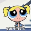 QUE TRISTE