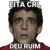 EITA CRL DEU RUIM
