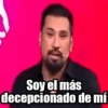 Soy el más decepcionado de mí