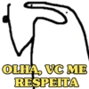 OLHA, VC ME
RESPEITA