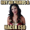 HOY NO VAMOS A HACER ESO