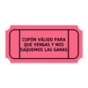 CUPÓN VÁLIDO PARA
QUE VENGAS Y NOS
SAQUEMOS LAS GANAS